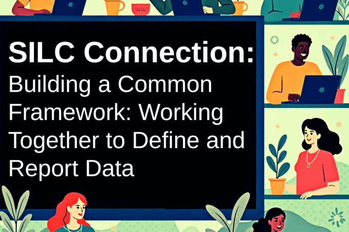 Cartoon graphic of different people sitting at desks on laptops with SILC Connection: Building a Common Frameword: Working Together to Define and Report Data written in the middle
