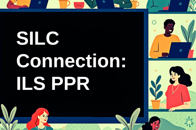 Cartoon graphic of different people sitting at desks on laptops with SILC Connection: ILS PPR written in the middle.