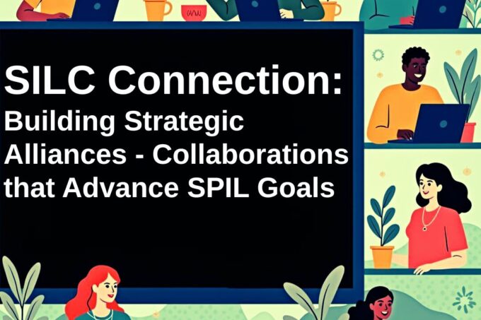 Cartoon graphic of different people sitting at desks on laptops with the title, "SILC Connection: Building Strategic Alliances - Collaborations that Advance SPIL Goals" in the middle.
