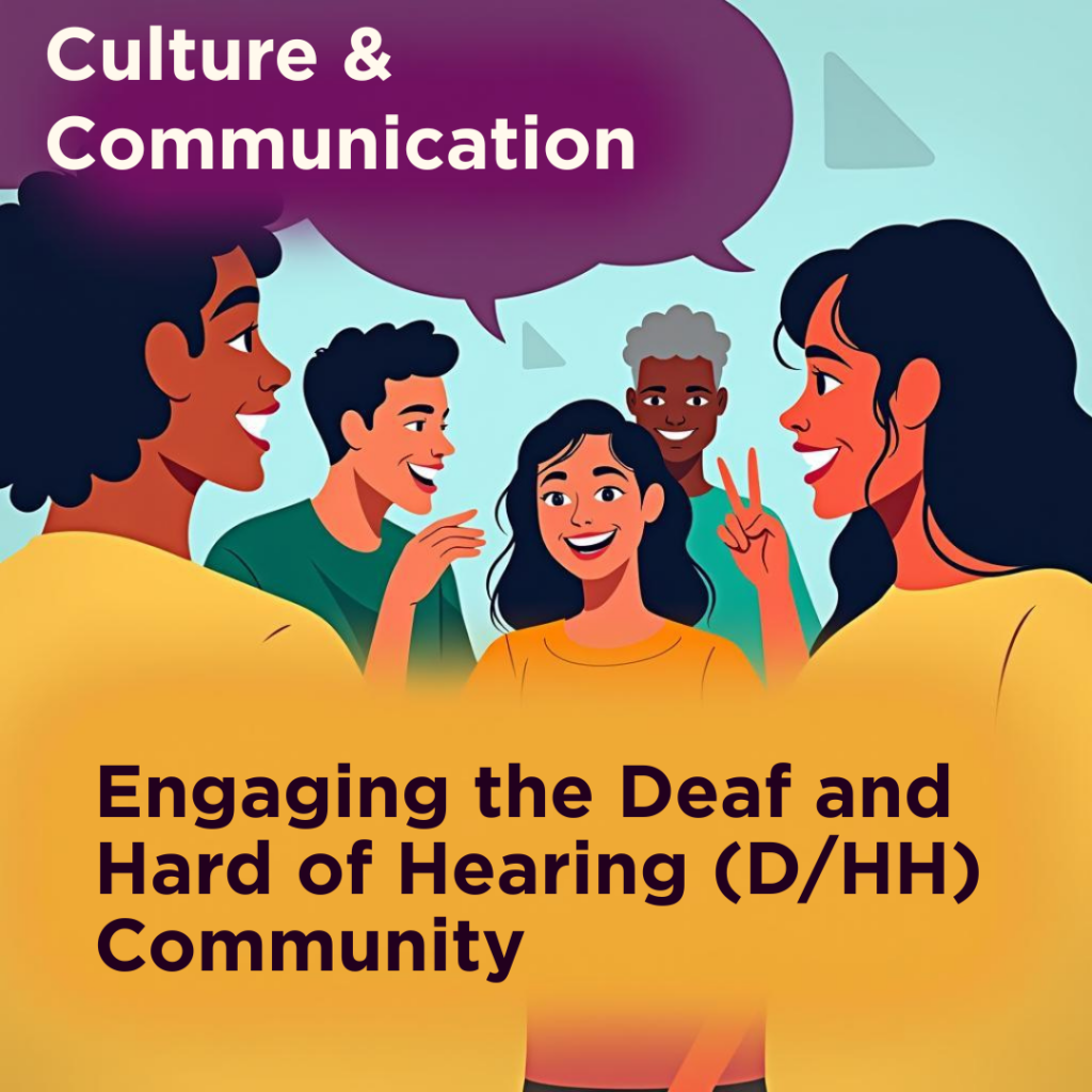 Illustration of diverse group communicating, with text about engaging the Deaf and Hard of Hearing (D/HH) community.