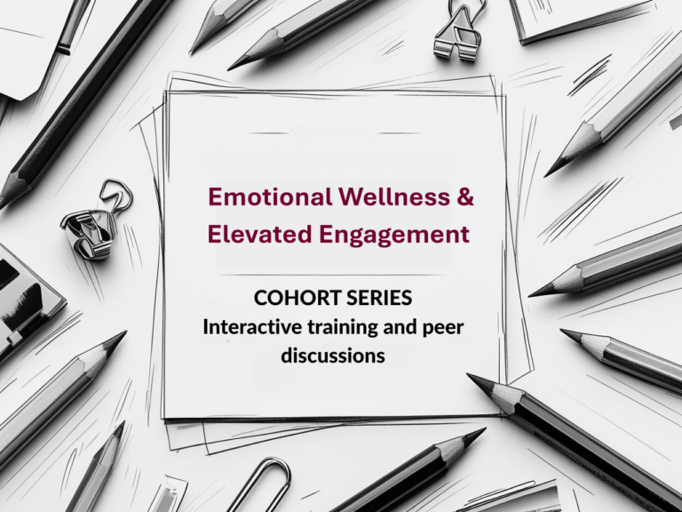 Graphic promoting the Emotional Wellness & Elevated Engagement cohort series featuring interactive training and peer discussions.