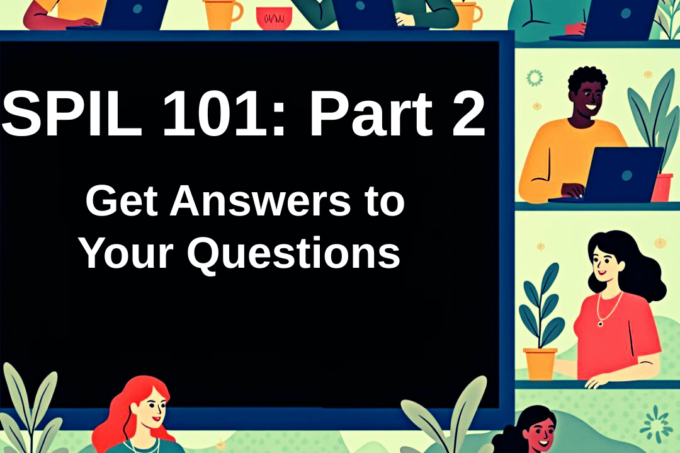 Graphic promoting SPIL 101: Part 2, inviting participants to get answers to their questions, with illustrations of people using laptops.