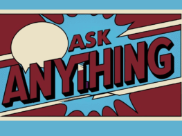 An abstract image of the words Ask Anything with a speech bubble that is bursting forward with energy.